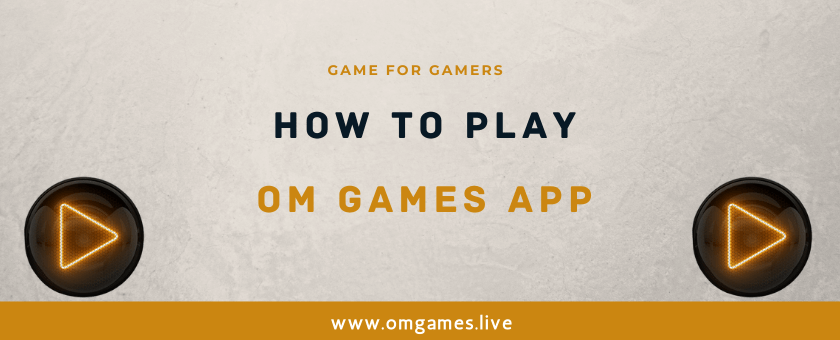 How To Play An OM GAMES APP ?